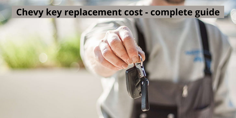 Chevy key replacement cost - complete guide