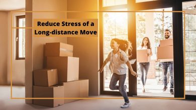 Tips to Reduce Stress of a Long Distance Move