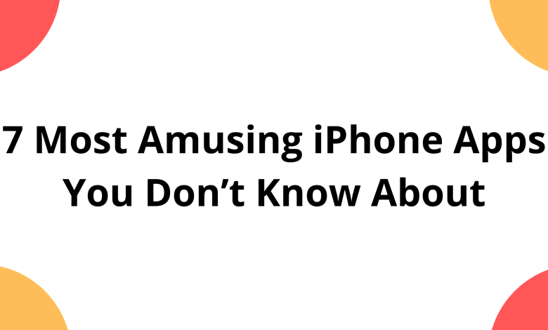 7 Most Amusing IOS Apps You Don’t Know About