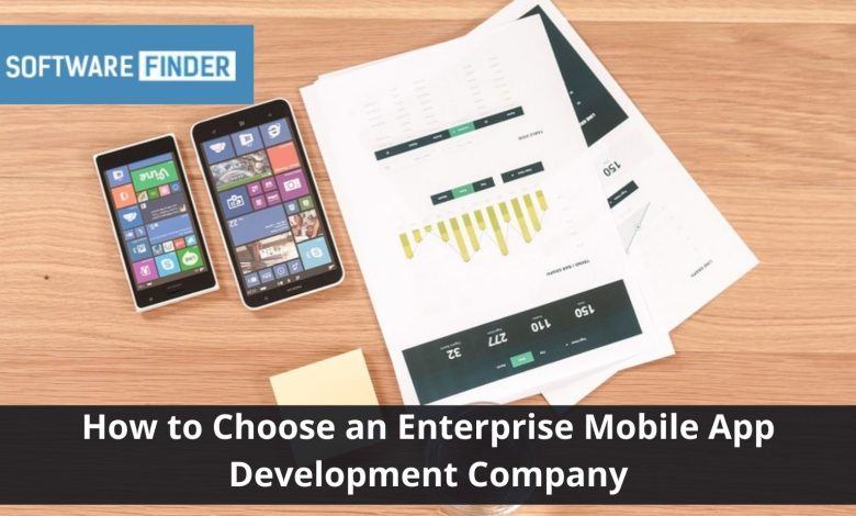 How to Choose an Enterprise Mobile App Development Company