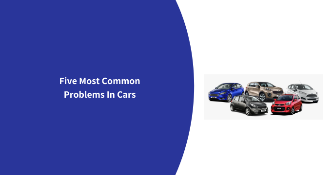 Five Most Common Problems In Cars