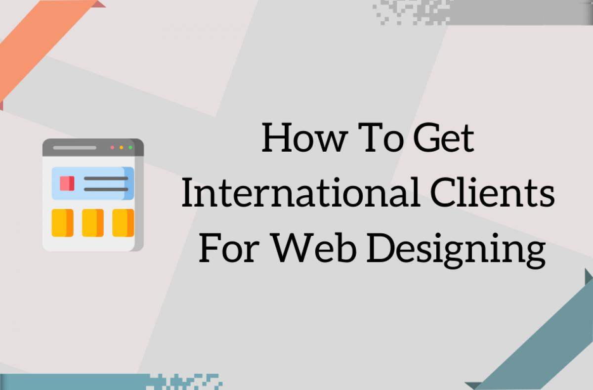 How to Get International Clients for Web Designing