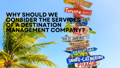Why Should We Consider the Services of a Destination Management Company?