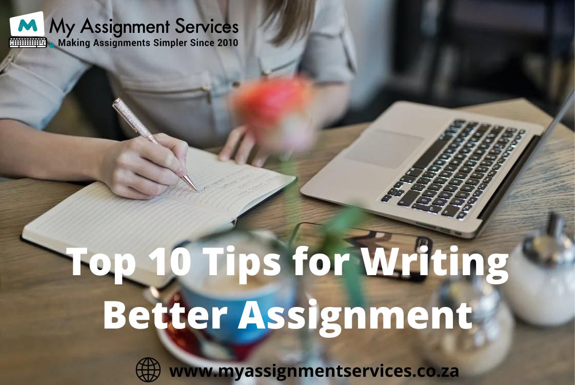 Top 10 Tips for Writing Better Assignment
